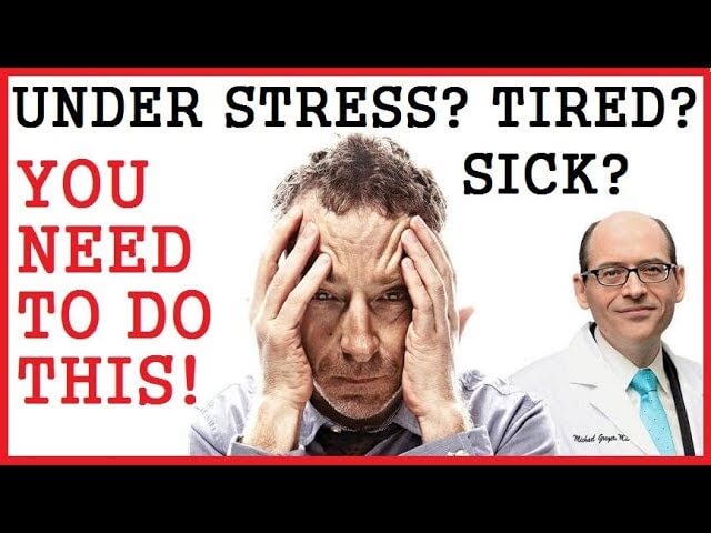Under Stress? Tired? Sick? You Need To Do This! Dr Greger | Anti Aging ...